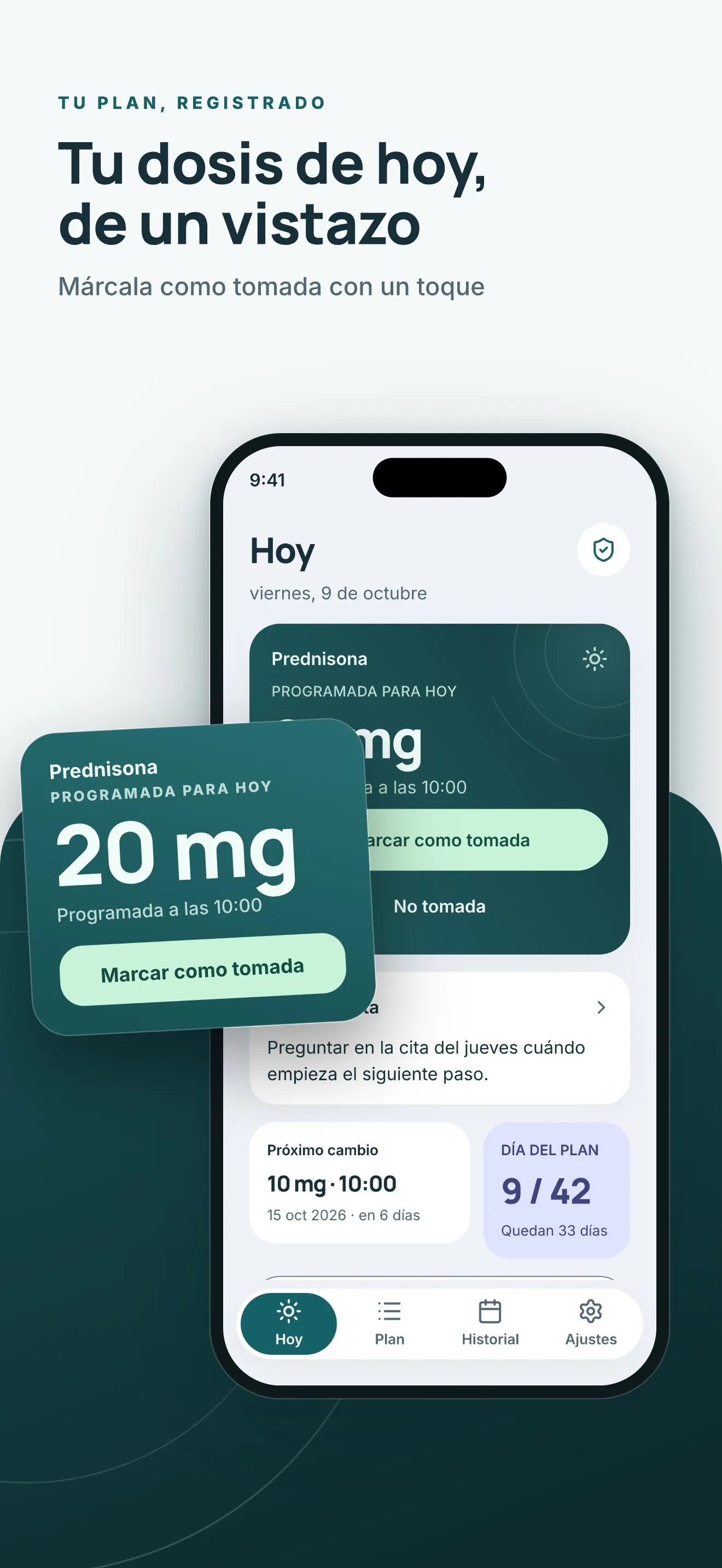 Pantalla Hoy con la dosis de prednisona registrada para hoy, 20 mg a las 10:00, y un botón para marcarla como tomada.