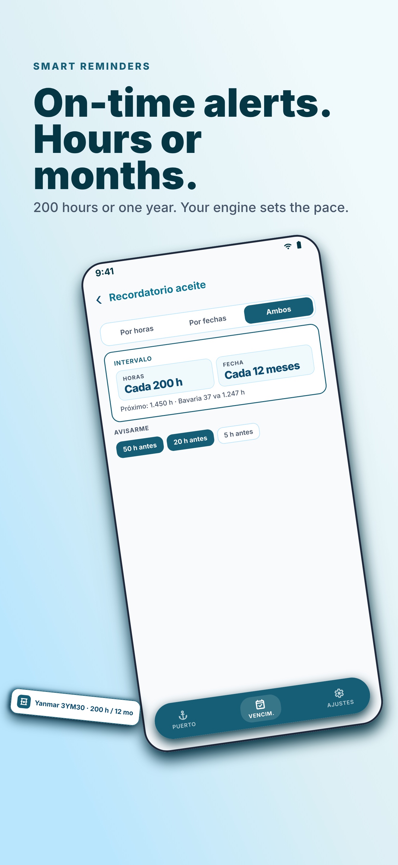 Bavyn alerts and reminders by engine hours or months, whichever comes first.